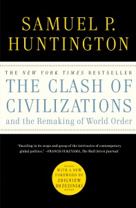 The Clash Of Civilizations and the Remaking of World Order